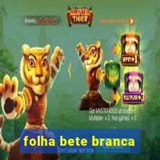 folha bete branca