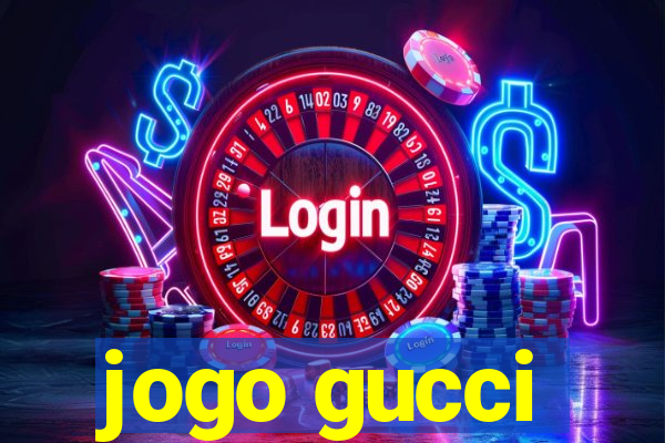 jogo gucci