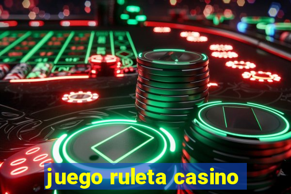 juego ruleta casino