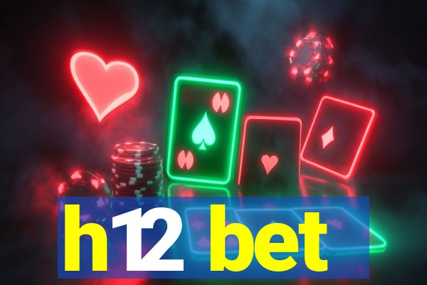 h12 bet