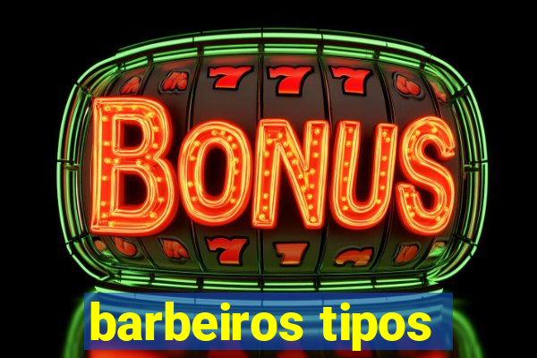 barbeiros tipos