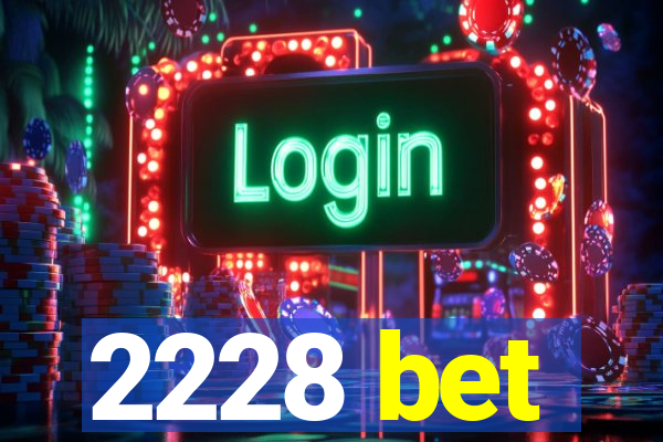 2228 bet