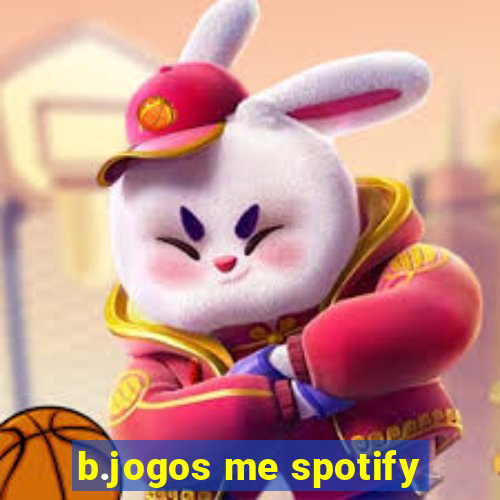 b.jogos me spotify