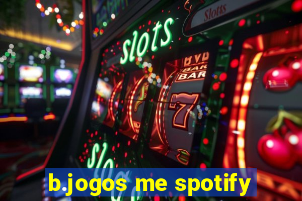 b.jogos me spotify