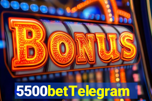 5500betTelegram