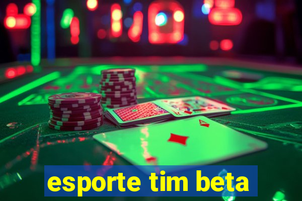 esporte tim beta