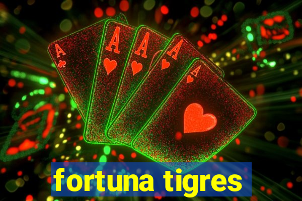 fortuna tigres