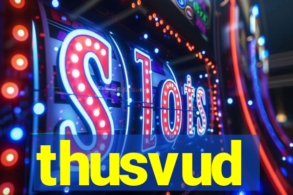 thusvud