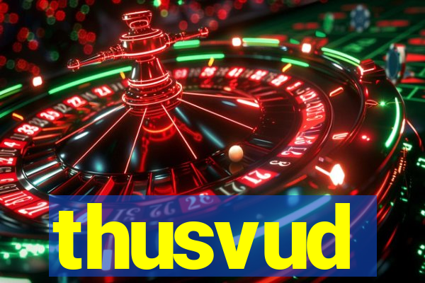 thusvud