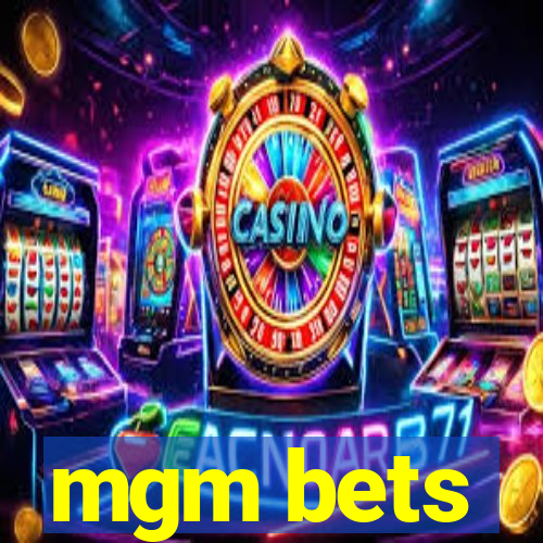 mgm bets