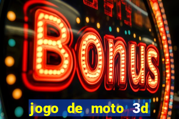 jogo de moto 3d de grau