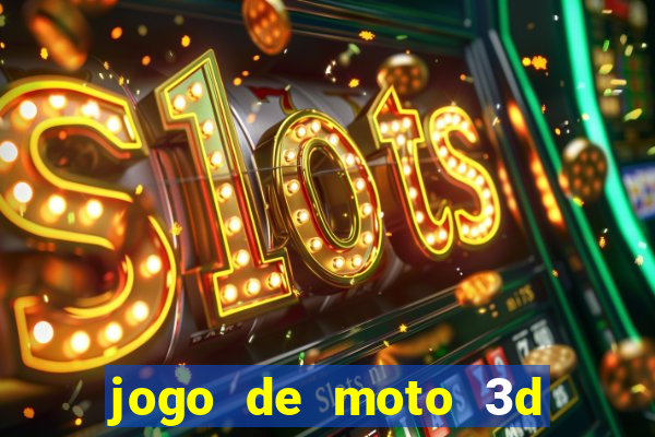 jogo de moto 3d de grau