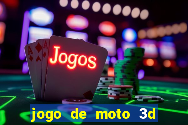 jogo de moto 3d de grau