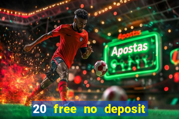 20 free no deposit casino uk 2017