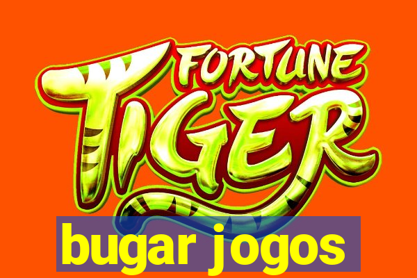 bugar jogos