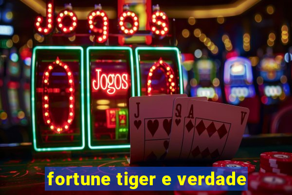 fortune tiger e verdade