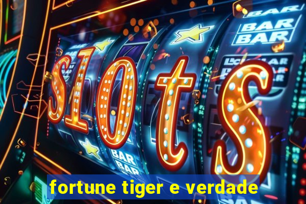 fortune tiger e verdade