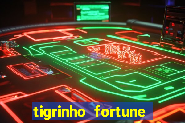 tigrinho fortune dinheiro infinito