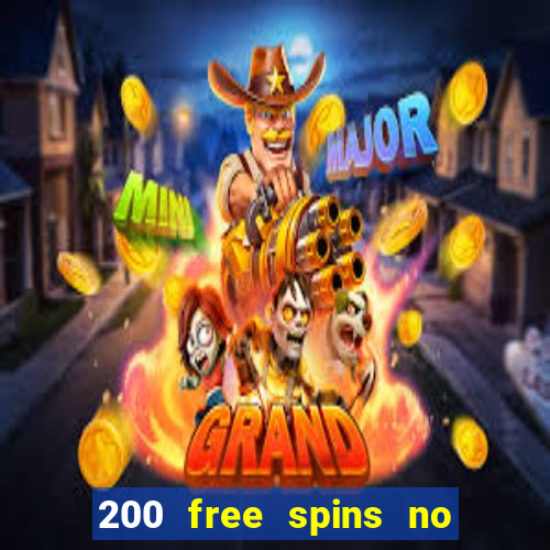 200 free spins no deposit casinos