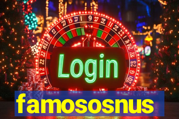 famososnus