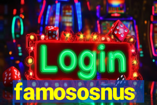 famososnus