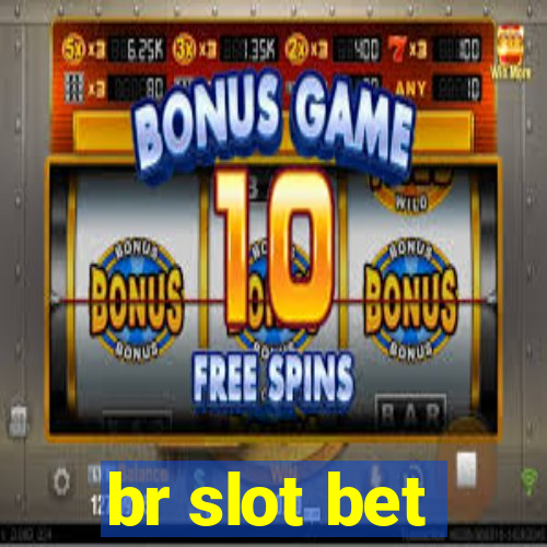 br slot bet