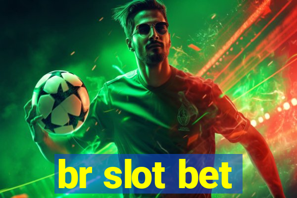 br slot bet