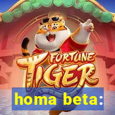 homa beta: