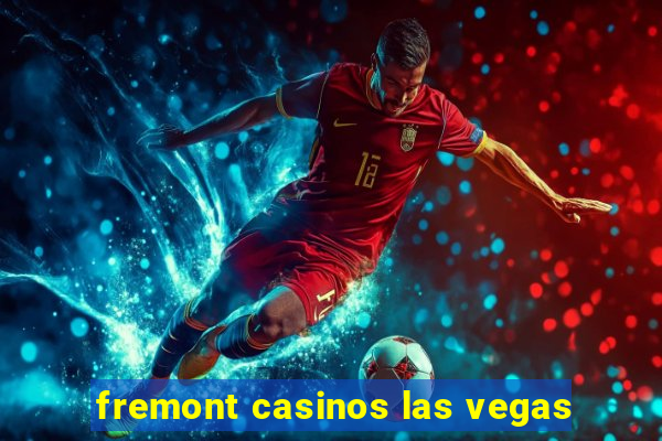 fremont casinos las vegas