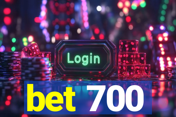 bet 700