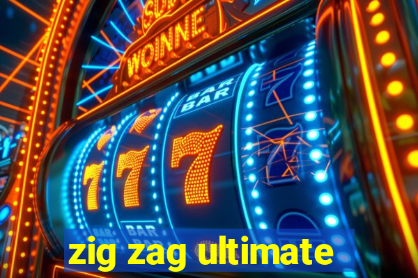 zig zag ultimate