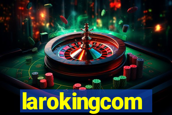 larokingcom