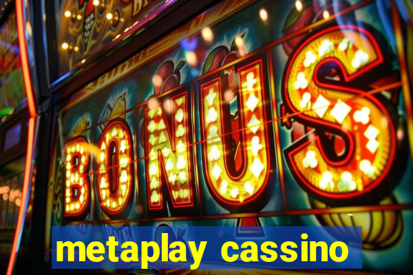 metaplay cassino