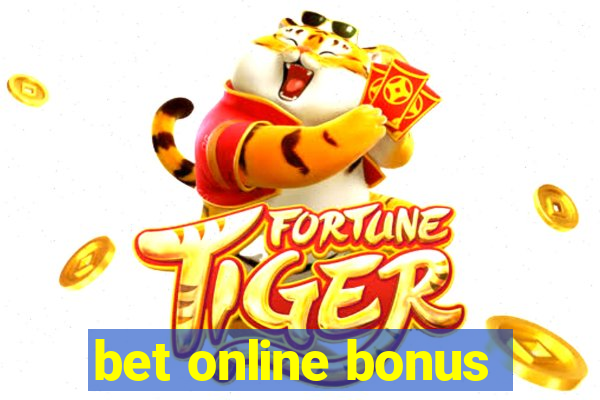 bet online bonus