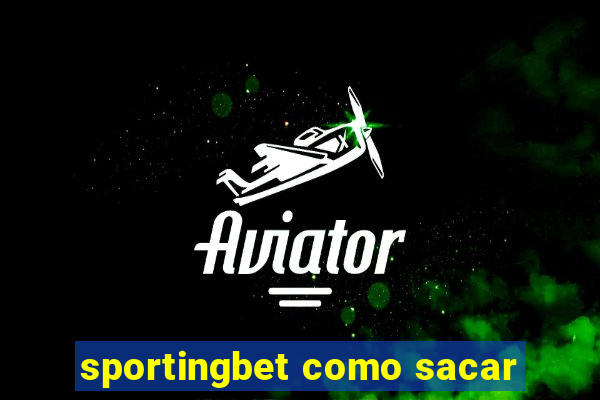 sportingbet como sacar