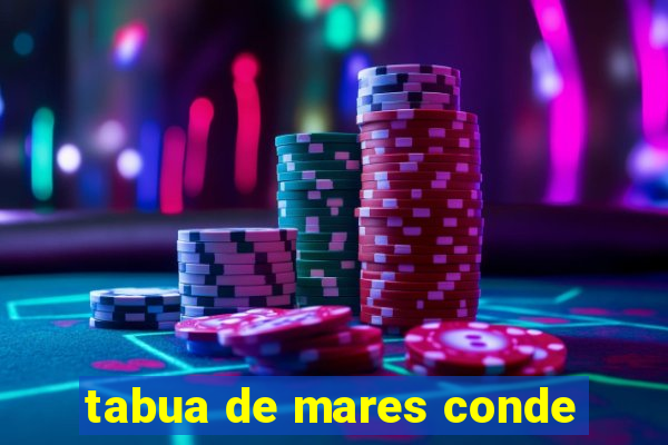 tabua de mares conde