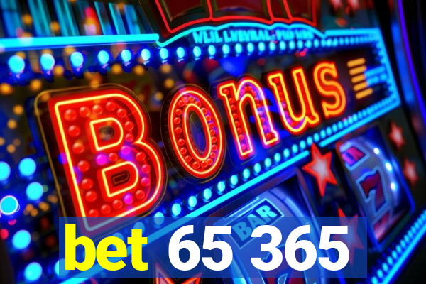 bet 65 365