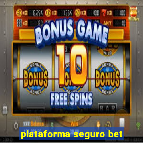 plataforma seguro bet