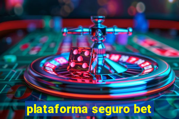 plataforma seguro bet