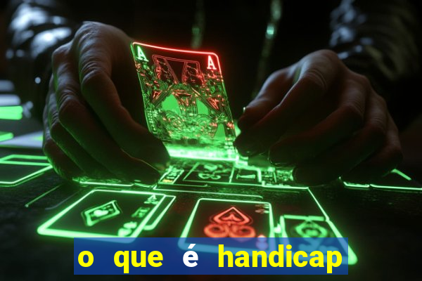 o que é handicap + 2