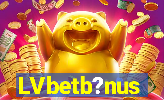 LVbetb?nus