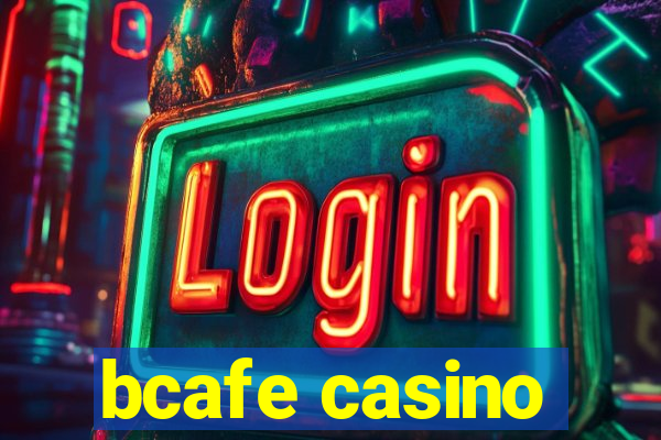 bcafe casino