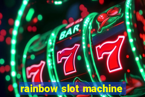 rainbow slot machine