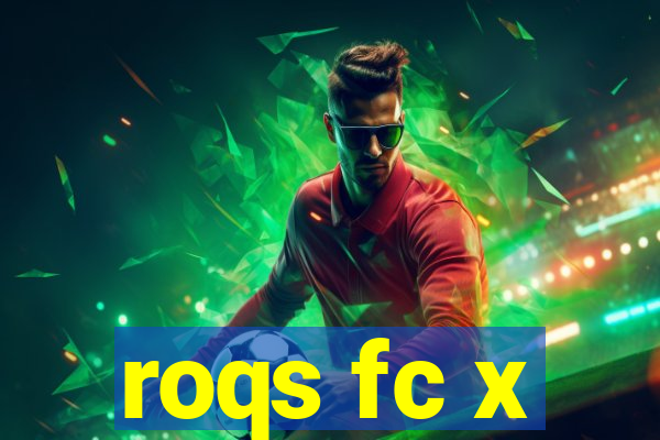 roqs fc x