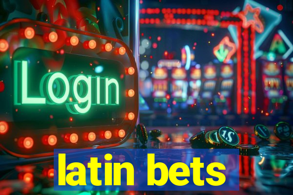 latin bets