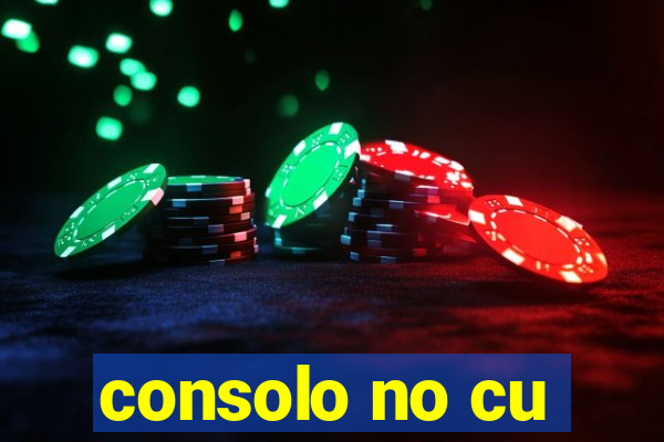 consolo no cu