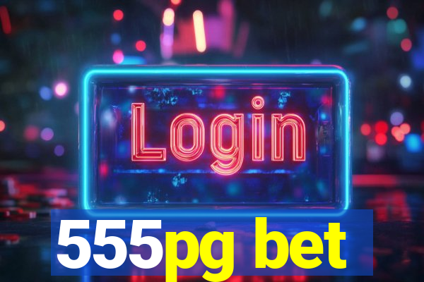 555pg bet