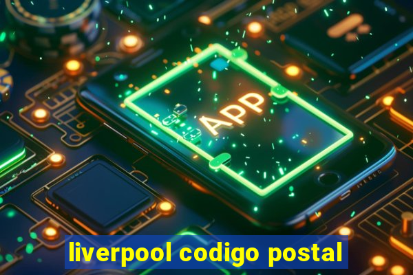 liverpool codigo postal