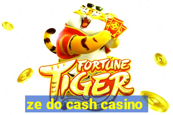 ze do cash casino