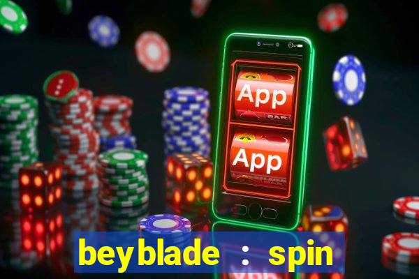 beyblade : spin blade 1